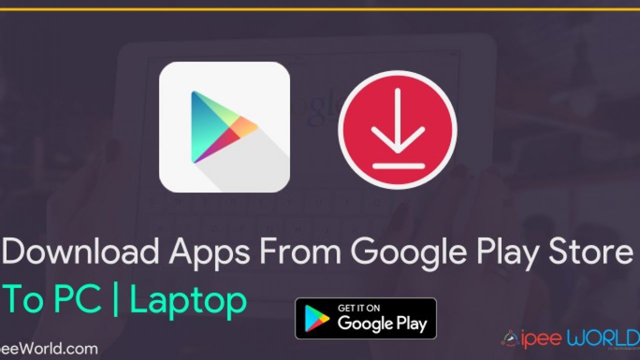 Google Play Store App Download For Pc