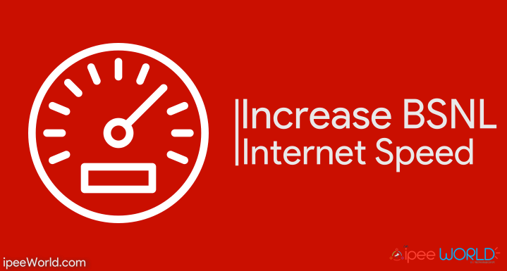 `Increase BSNL Broadband Speed