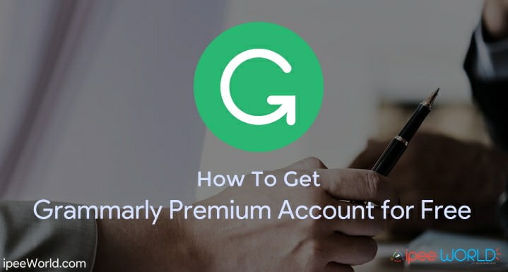 How To Get Grammarly Premium Account for Free - 2020 (5 ...