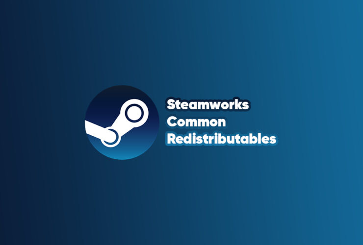 What is the Steamworks Common Redistributables