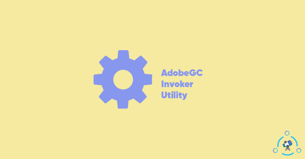 AdobeGC Invoker Utility