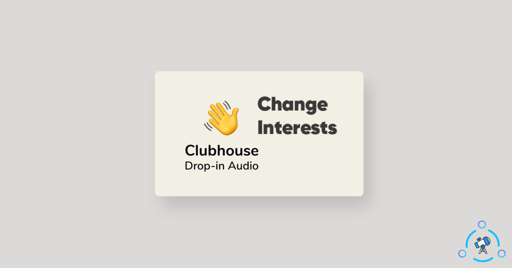 change clubhouse app interests