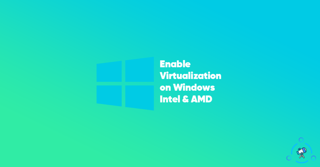 Enable Virtualization in Windows
