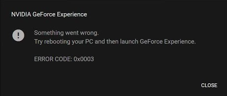 NVIDIA GeForce Experience Error Code 0x0003